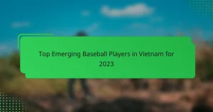 Top Emerging Baseball Players in Vietnam for 2023