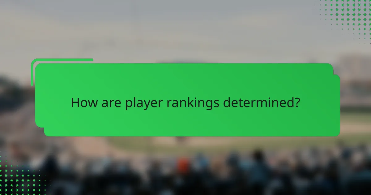 How are player rankings determined?