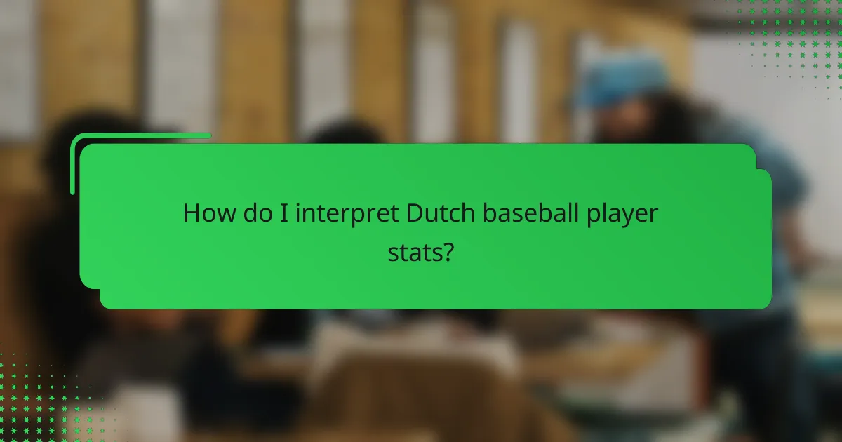 How do I interpret Dutch baseball player stats?