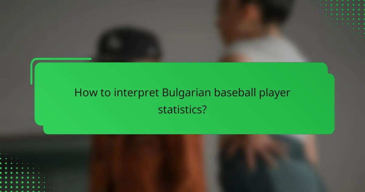 How to interpret Bulgarian baseball player statistics?