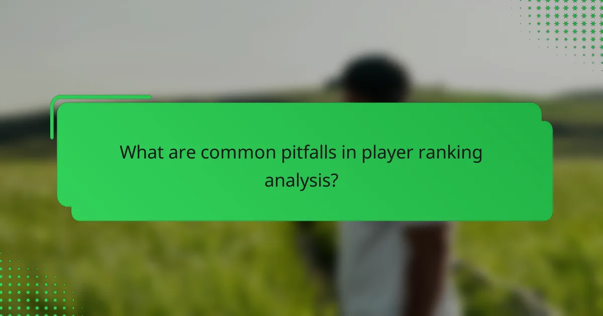 What are common pitfalls in player ranking analysis?