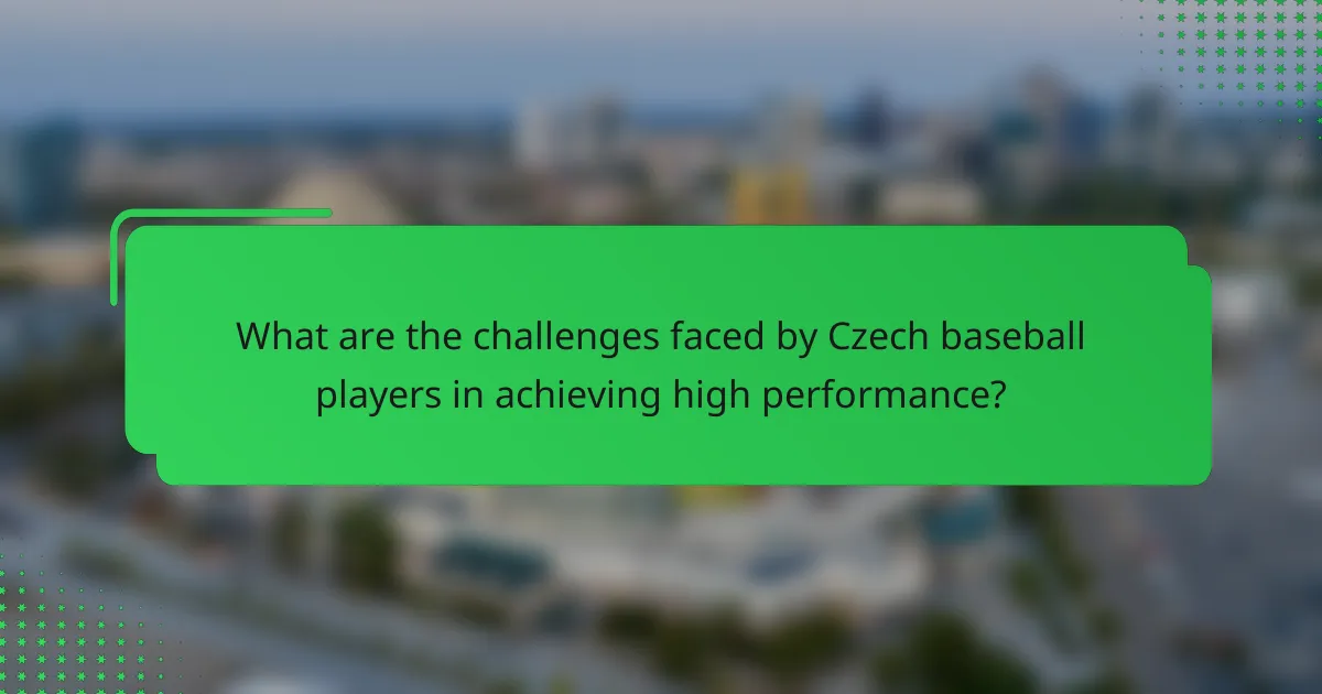 What are the challenges faced by Czech baseball players in achieving high performance?