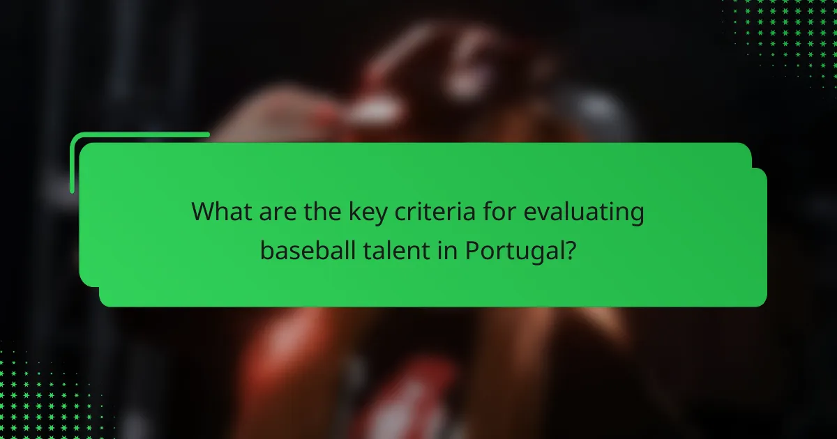 What are the key criteria for evaluating baseball talent in Portugal?