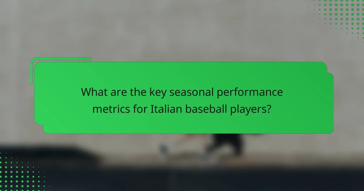 What are the key seasonal performance metrics for Italian baseball players?