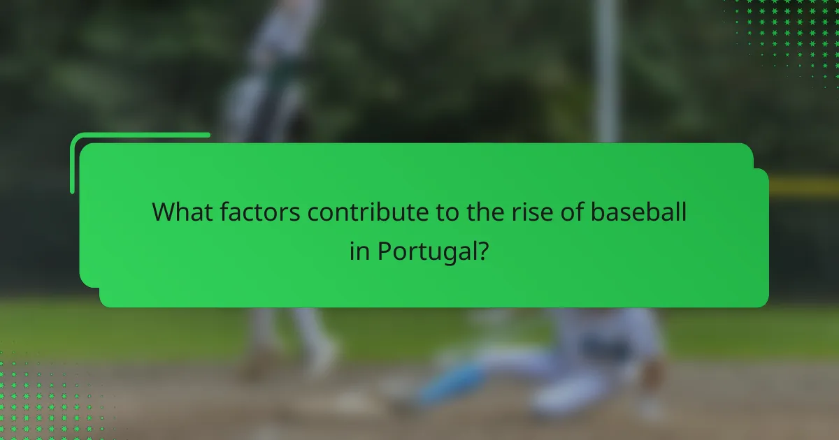 What factors contribute to the rise of baseball in Portugal?
