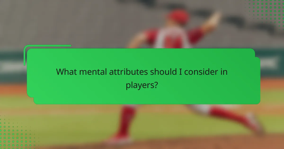What mental attributes should I consider in players?