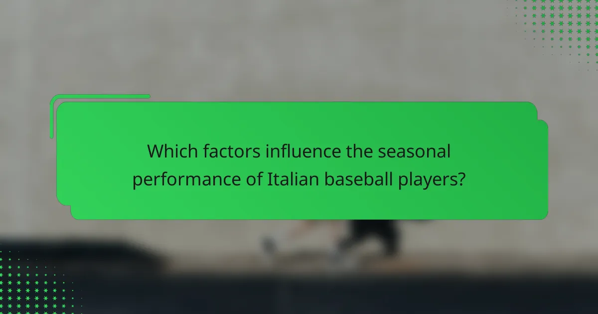 Which factors influence the seasonal performance of Italian baseball players?